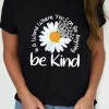 Clearance Dear-Lover be kind Daisy Slogan Print Crewneck Casual Tee Black