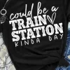 Discount Dear-Lover Could be a TRAIN STATION KINDA DAY Graphic Tee Black