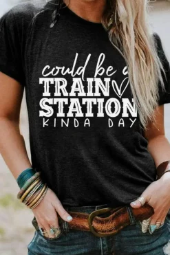 Discount Dear-Lover Could be a TRAIN STATION KINDA DAY Graphic Tee Black