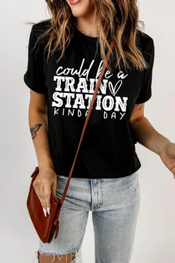 Discount Dear-Lover Could be a TRAIN STATION KINDA DAY Graphic Tee Black