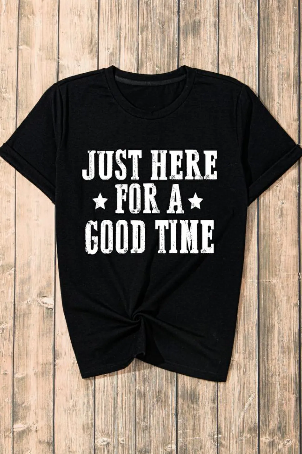 Best Dear-Lover Just Here For A Good Time Graphic Round Neck T Shirt Black
