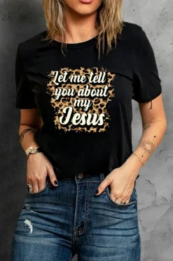 New Dear-Lover Let Me Tell You About My Jesus Leopard Graphic Tee Black