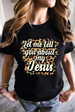 New Dear-Lover Let Me Tell You About My Jesus Leopard Graphic Tee Black