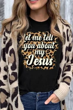 New Dear-Lover Let Me Tell You About My Jesus Leopard Graphic Tee Black