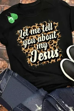 New Dear-Lover Let Me Tell You About My Jesus Leopard Graphic Tee Black