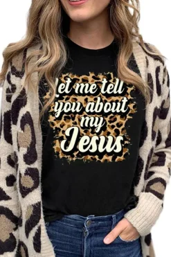 New Dear-Lover Let Me Tell You About My Jesus Leopard Graphic Tee Black