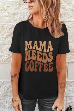 New Dear-Lover MAMA NEEDS COFFEE Graphic T Shirt Black