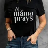 Sale Dear-Lover This mama prays Graphic Plain Tee Black