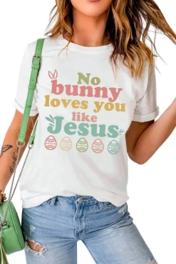 Clearance Dear-Lover No bunny loves you like Jesus Graphic Easter Day T-shirt White